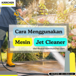 cara menggunakan mesin jet cleaner