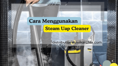 Cara Menggunakan Steam Uap Cleaner_Steam Uap Cleaner