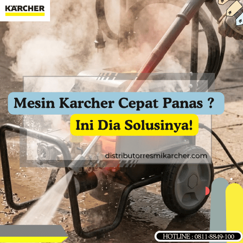 Mesin Karcher Cepat Panas