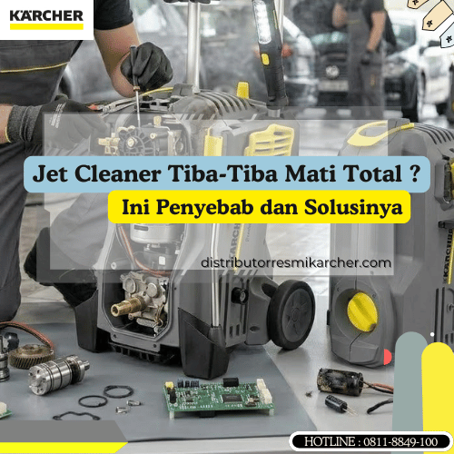 Jet Cleaner Tiba-Tiba Mati Total