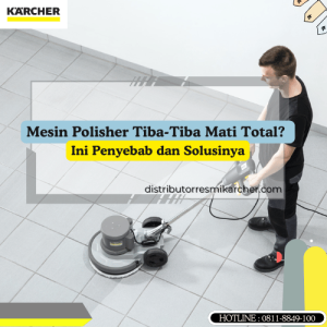 Mesin Polisher Mati Total_ Mesin Polisher Tiba Tiba Mati Total