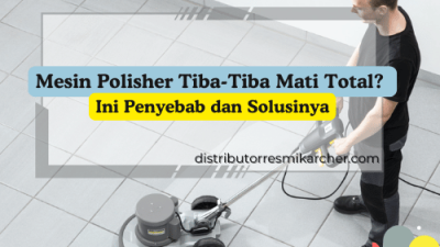 Mesin Polisher Mati Total_ Mesin Polisher Tiba Tiba Mati Total