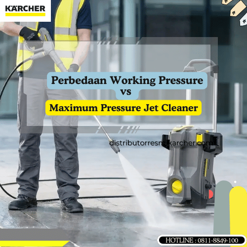 Perbedaan Working Pressure vs Maximum Pressure Jet Cleaner