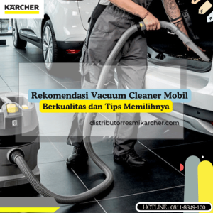 Rekomendasi Vacuum Cleaner Mobil Berkualitas dan Tips Memilihnya