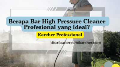 Berapa Bar High Pressure Cleaner Profesional yang Ideal_