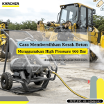 Cara Membersihkan Kerak Beton Menggunakan High Pressure 500 Bar_Karcher HD 9 50