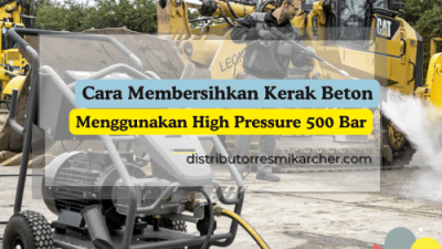 Cara Membersihkan Kerak Beton Menggunakan High Pressure 500 Bar_Karcher HD 9 50