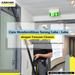 Cara Membersihkan Sarang Laba-Laba dengan Vacuum Cleaner