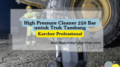 High Pressure Cleaner 250 Bar untuk Truk Tambang_Truk Pertambangan