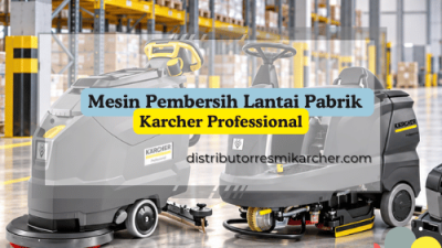 Mesin Pembersih Lantai Pabrik Kärcher Terbaik